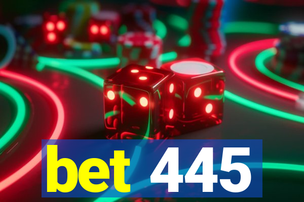 bet 445